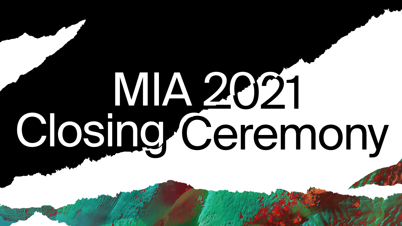 MIA 2021 | Closing Ceremony